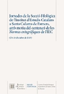 Imagen de portada del libro Jornades de la Secció Filològica de l'Institut d'Estudis Catalans a Santa Coloma de Farners, amb motiu del centenari de les "Normes ortogràfiques" de l'IEC (25 i 26 d'octubre de 2013)