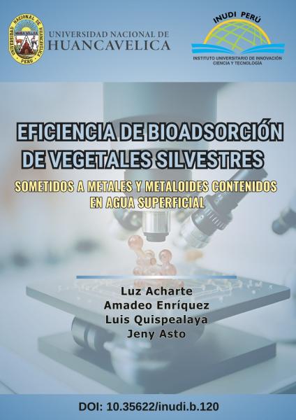 Imagen de portada del libro Eficiencia de bioadsorción de vegetales silvestres sometidos a metales y metaloides contenidos en agua superficial