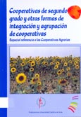 Imagen de portada del libro Cooperativas de segundo grado y otras formas de integración y agrupación de cooperativas : especial referencia a las Cooperativas Agrarias