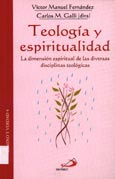 Imagen de portada del libro Teología y espiritualidad : la dimensión espiritual de las diversas disciplinas teológicas