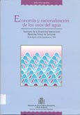 Imagen de portada del libro Economía y racionalización de los usos del agua : Seminario de la Universidad Internacional Menéndez Pelayo de Santander, 29 de agosto al 2 de septiembre de 1.994