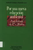 Imagen de portada del libro Por una nueva educación ambiental : para lectores de 12 a 20 años