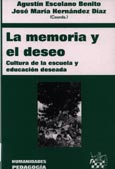 Imagen de portada del libro La memoria y el deseo : cultura de la escuela y educación deseada