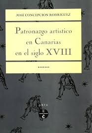 Imagen de portada del libro Patronazgo artístico en Canarias durante el siglo XVIII