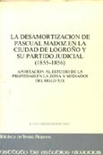 Imagen de portada del libro La desamortización de Pascual Madoz en la ciudad de Logroño y su partido judicial (1855-1856)