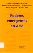 Imagen de portada del libro Poderes emergentes en Asia : rupturas y continuidades en la economía-mundo, (volumen II) : Monthly Review, selecciones en castellano