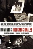 Imagen de portada del libro Momentos insurreccionales : revueltas, algaradas y procesos revolucionarios