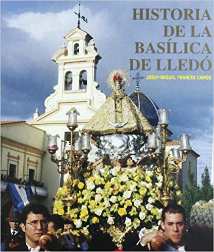 Imagen de portada del libro Historia de la Basílica de Lledó