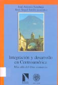 Imagen de portada del libro Integración y desarrollo en Centroamérica : más allá del libre comercio