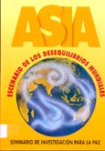 Imagen de portada del libro Asia, escenario de los desequilibrios mundiales : Seminario de Investigación para la Paz