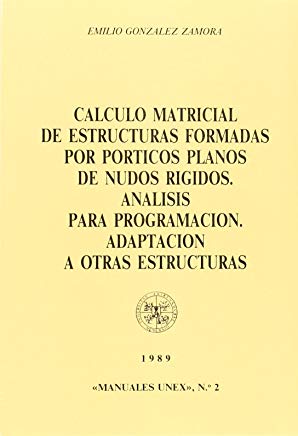 Imagen de portada del libro Cálculo matricial de estructuras formadas por pórticos planos de nudos rígidos