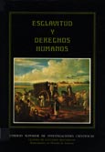 Imagen de portada del libro Esclavitud y derechos humanos : la lucha por la libertad del negro en el siglo XIX : Actas del Coloquio Internacional sobre abolición de la esclavitud, Madrid 2-4 diciembre, 1986