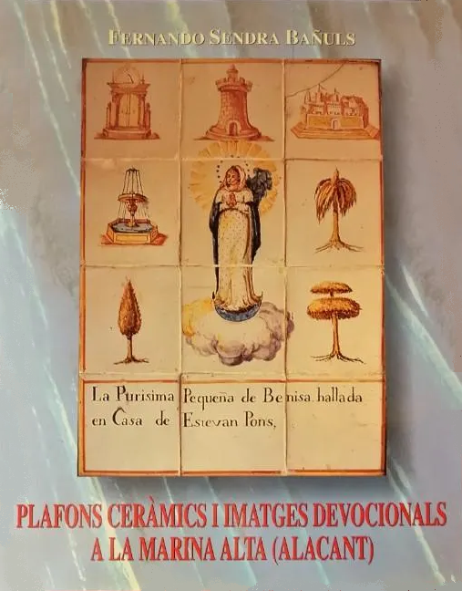 Imagen de portada del libro Plafons ceràmics i imatges devocionals a la Marina Alta (Alacant)