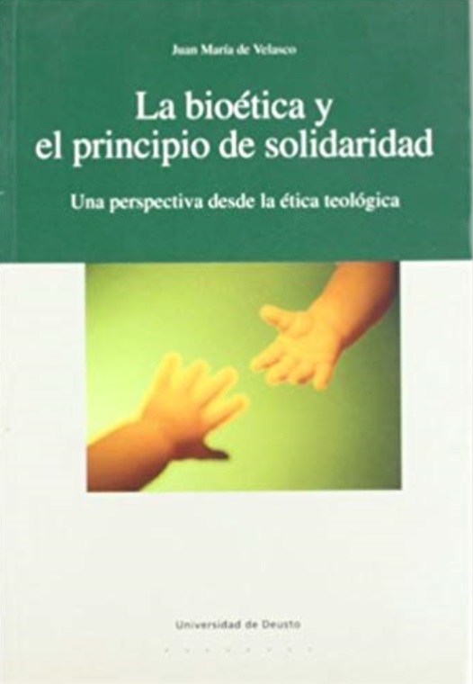 Imagen de portada del libro La bioética y el principio de solidaridad