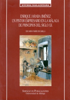 Imagen de portada del libro Enrique Jaraba Jiménez, un pintor empresario en la Málaga de principios del siglo XX