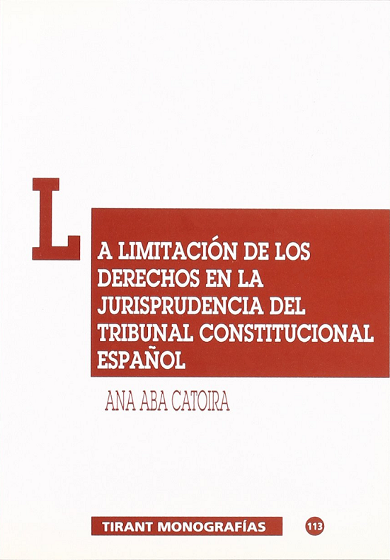 Imagen de portada del libro La limitación de los derechos en la jurisprudencia del Tribunal Constitucional español