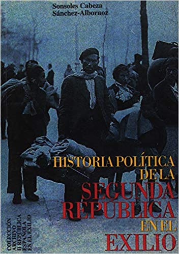 Imagen de portada del libro Historia política de la Segunda República en el exilio