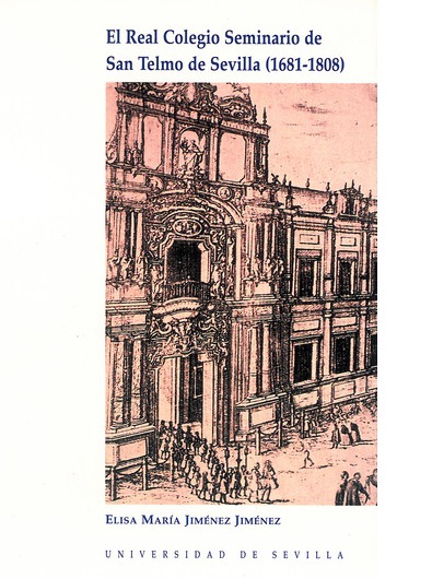 Imagen de portada del libro El Real Colegio Seminario de San Telmo de Sevilla (1681-1808)