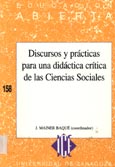 Imagen de portada del libro Discursos y prácticas para una didáctica crítica de las ciencias sociales : ideas y líneas de trabajo para transformar la enseñanza.