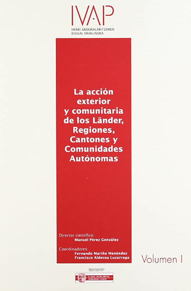 Imagen de portada del libro La acción exterior y comunitaria de los länder, regiones, cantones y comunidades autónomas
