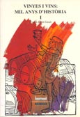 Imagen de portada del libro Vinyes i vins, mil anys d' historia : actes i comunicacions del III Col.loqui d' Història Agrària sobre mil anys de producció, comerç i consum de vins i begudes alcohòliques als Països Catalans, febrer del 1990