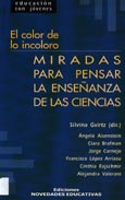 Imagen de portada del libro El color de lo incoloro : miradas para pensar la enseñanza de las ciencias