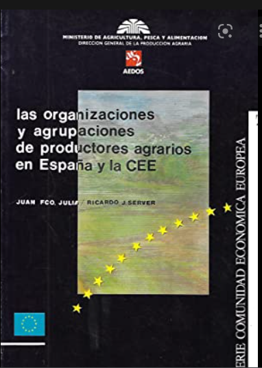 Imagen de portada del libro Las organizaciones y agrupaciones de productores agrarios en España y la CEE