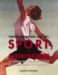 Imagen de portada del libro Sport y autoritarismos: la utilización del deporte por el comunismo y el fascismo