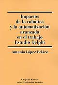 Imagen de portada del libro Impactos de la robótica y la automatización avanzada en el trabajo