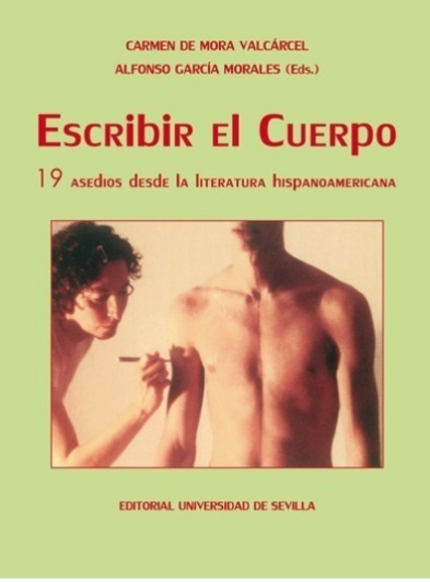 Imagen de portada del libro Escribir el cuerpo : 19 asedios desde la literatura hispanoamericana