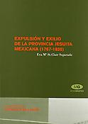 Imagen de portada del libro Expulsión y exilio de la provincia jesuita mexicana (1767-1820)