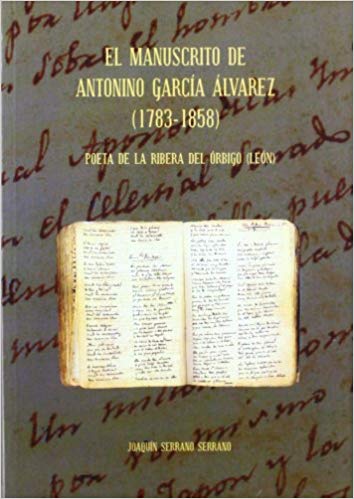 Imagen de portada del libro El manuscrito de Antonino García Álvarez (1783-1858). Poeta de la Ribera del Órbigo (León)