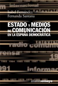 Imagen de portada del libro Estado y medios de comunicación en la España democrática