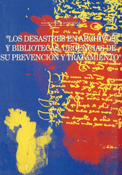 Imagen de portada del libro Los desastres en archivos y bibliotecas. Urgencias de su prevención y tratamiento