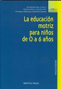 Imagen de portada del libro La educación motriz para niños de 0 a 6 años