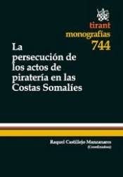 Imagen de portada del libro La persecución de los actos de piratería en las costas somalíes