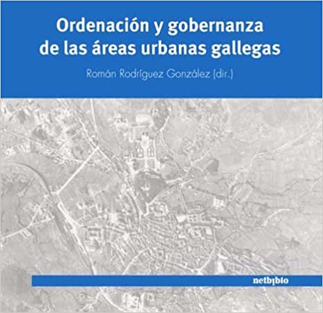 Imagen de portada del libro Ordenación y gobernanza de las áreas urbanas gallegas