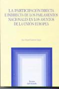 Imagen de portada del libro La participación directa e indirecta de los parlamentos nacionales en los asuntos de la Unión Europea