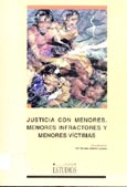 Imagen de portada del libro Justicia con menores : menores infractores y menores víctimas