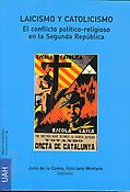 Imagen de portada del libro Laicismo y catolicismo. El conflicto político-religioso en la segunda república