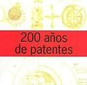 Imagen de portada del libro 200 años de patentes [Exposición]