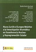 Imagen de portada del libro Marco Jurídico Europeo relativo a la Investigación Biomédica en Transferencia Nuclear y Reprogramación Celular
