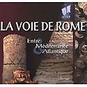 Imagen de portada del libro La voie de Rome entre Méditerranée & Atlantique