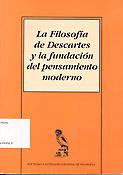 Imagen de portada del libro La filosofía de Descartes y la fundación del pensamiento moderno