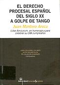 Imagen de portada del libro El derecho procesal español del siglo XX a golpe de tango. Juan Montero Aroca