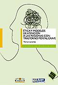 Imagen de portada del libro Ética y modelos de atención a las personas con trastorno mental grave