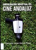 Imagen de portada del libro Consolidación industrial del cine andaluz