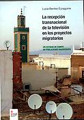 Imagen de portada del libro La recepción transnacional de la televisión en los proyectos migratorios