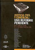 Imagen de portada del libro Justicia civil y comercial. Una reforma pendiente
