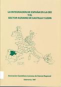 Imagen de portada del libro La integración de España en la CEE y el sector agrario de Castilla y León